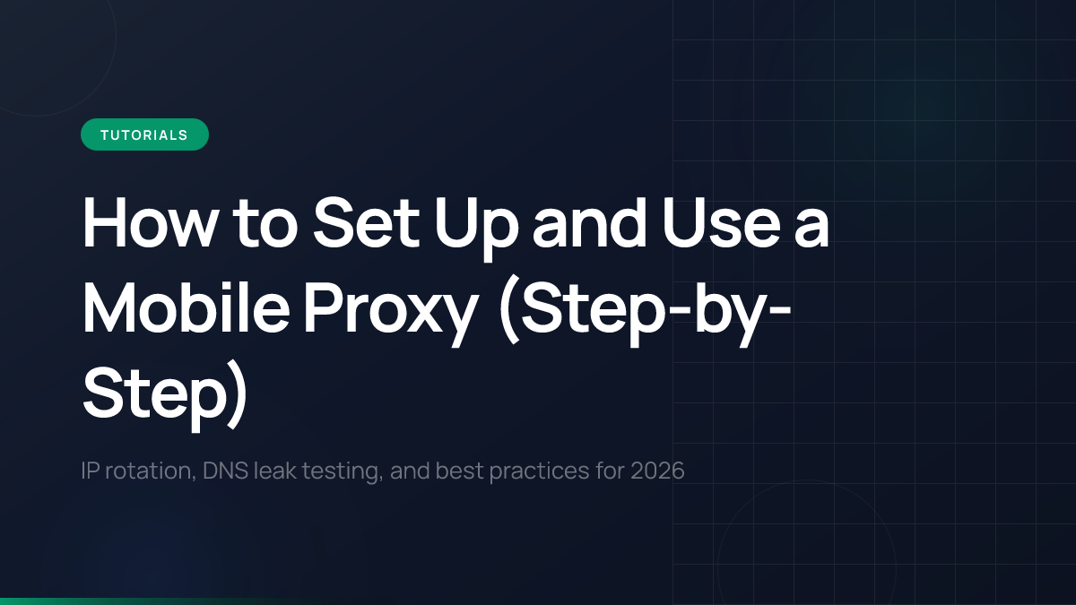Mobile proxy setup process with dashboard and browser configuration.