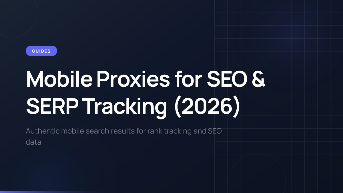 SEO rank tracking with mobile proxy infrastructure for authentic SERP data.