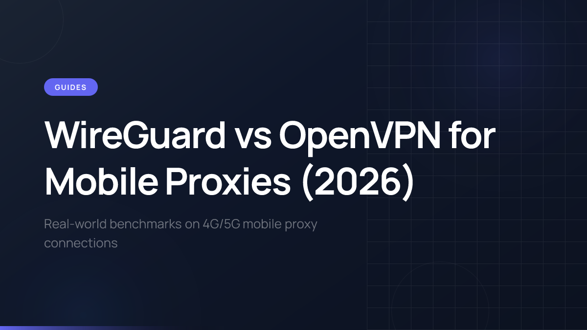 WireGuard vs OpenVPN protocol comparison for mobile proxy connections.